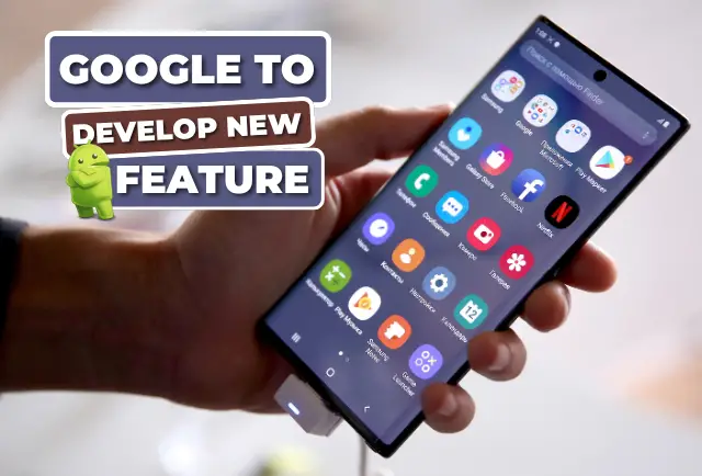 Google to Develop New Android Feature